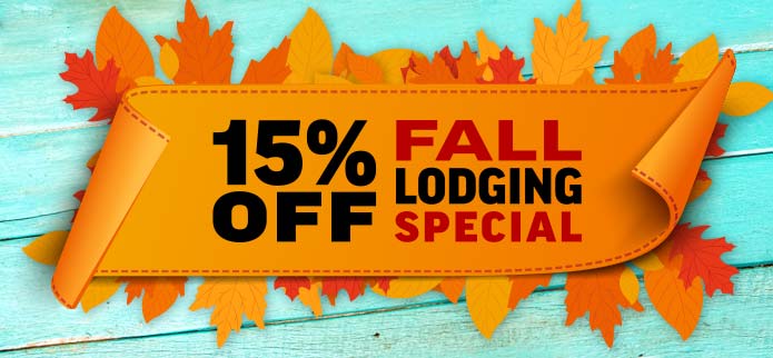 Special 15% Fall Lodging Savings! 